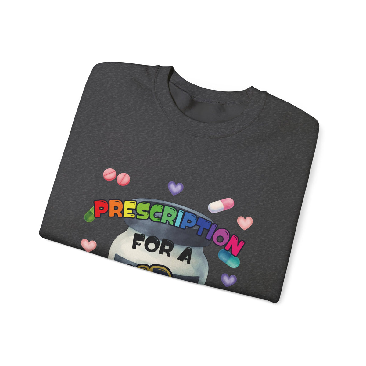 Prescription for a Bad Day Sweatshirt | Funny Crewneck for Pharmacists, Pharmacy Students & Healthcare Workers